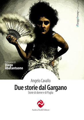 Immagine di Due storie dal Gargano. Storie di donne e di Puglia